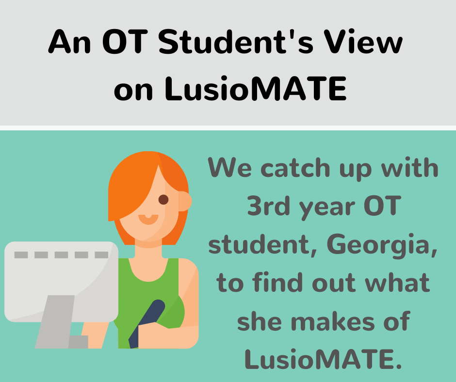 An OT Student's View on LusioMATE